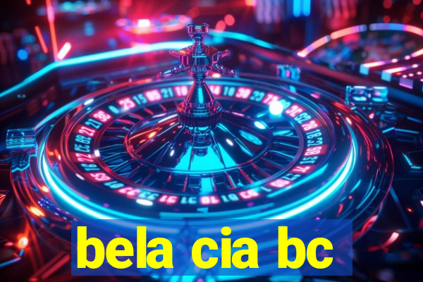 bela cia bc